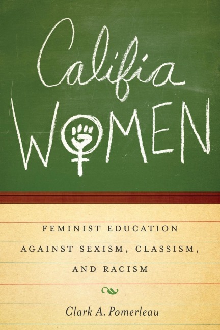 Califia Women: Feminist Education against Sexism, Classism, and Racism