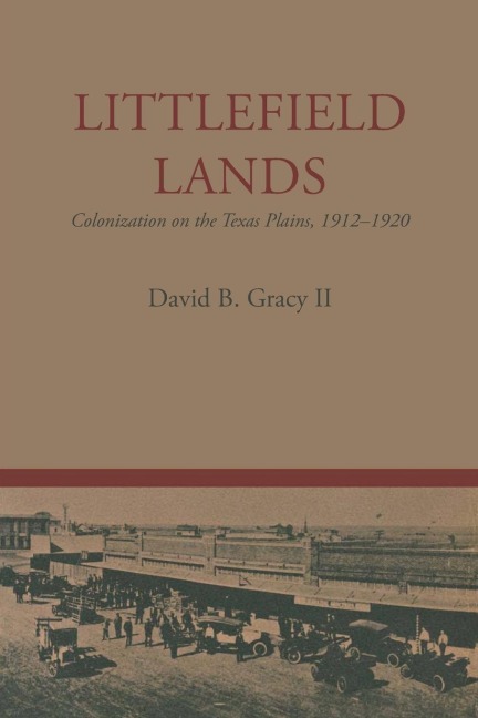 Littlefield Lands: Colonization on the Texas Plains, 1912-1920