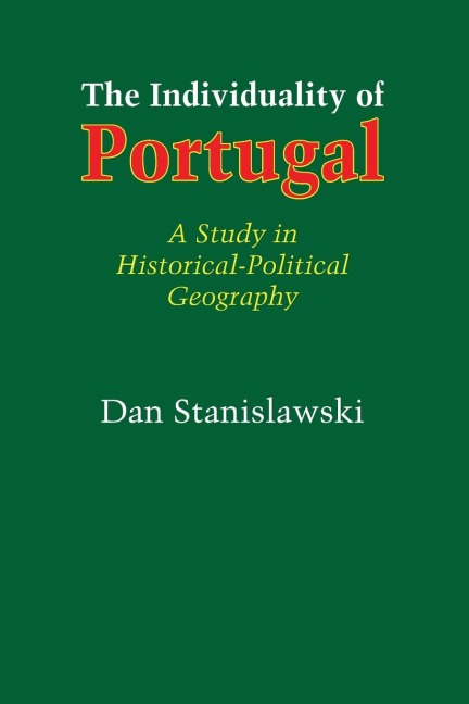 The Individuality of Portugal: A Study in Historical-Political Geography