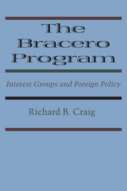 The Bracero Program: Interest Groups and Foreign Policy