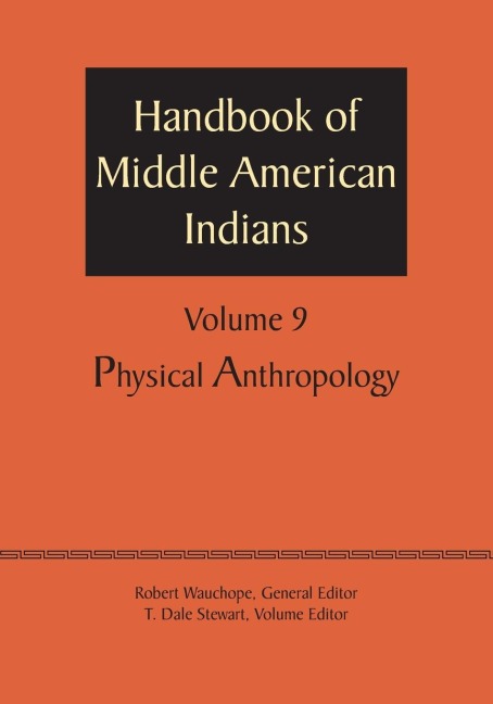Handbook of Middle American Indians, Volume 9: Physical Anthropology