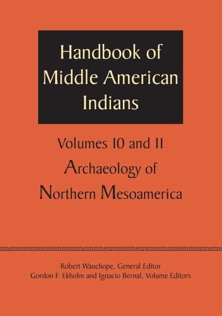 Handbook of Middle American Indians, Volumes 10 and 11: Archaeology of Northern Mesoamerica