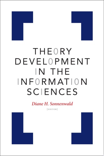 Theory Development in the Information Sciences