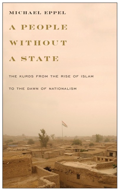 A People Without a State: The Kurds from the Rise of Islam to the Dawn of Nationalism