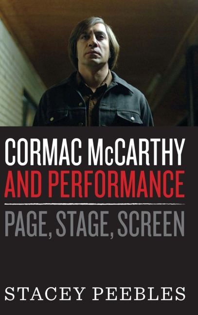 Cormac McCarthy and Performance: Page, Stage, Screen
