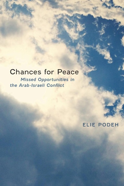 Chances for Peace: Missed Opportunities in the Arab-Israeli Conflict