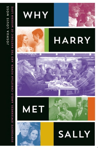 Why Harry Met Sally Subversive Jewishness, Anglo-Christian Power, and the Rhetoric of Modern Love