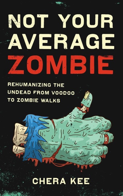 Not Your Average Zombie: Rehumanizing the Undead from Voodoo to Zombie Walks