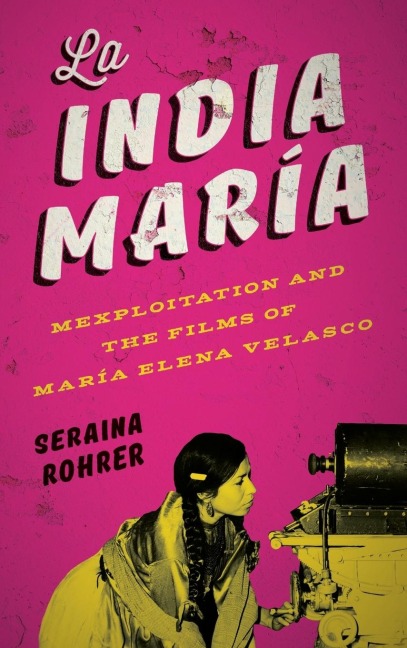 La India María: Mexploitation and the Films of María Elena Velasco