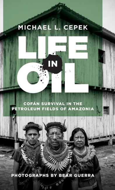 Life in Oil: Cofán Survival in the Petroleum Fields of Amazonia