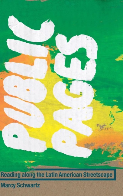 Public Pages: Reading Along the Latin American Streetscape