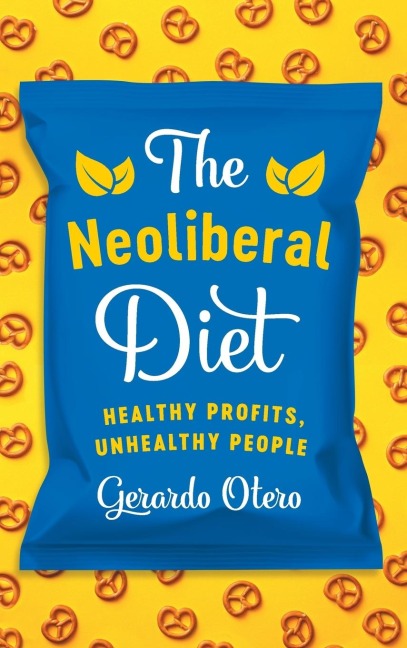 The Neoliberal Diet: Healthy Profits, Unhealthy People