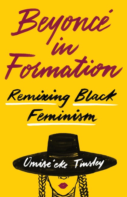 Beyonce in Formation: Remixing Black Feminism