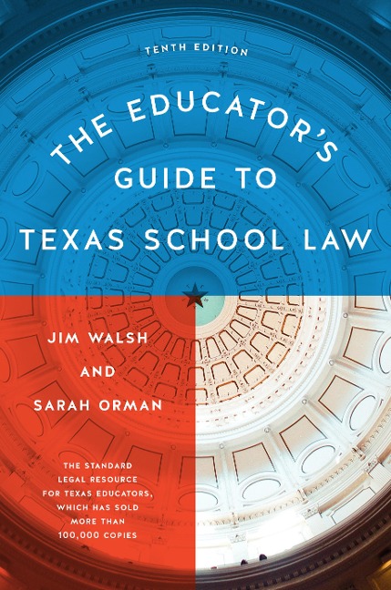 The Educators Guide to Texas School Law: Tenth Edition