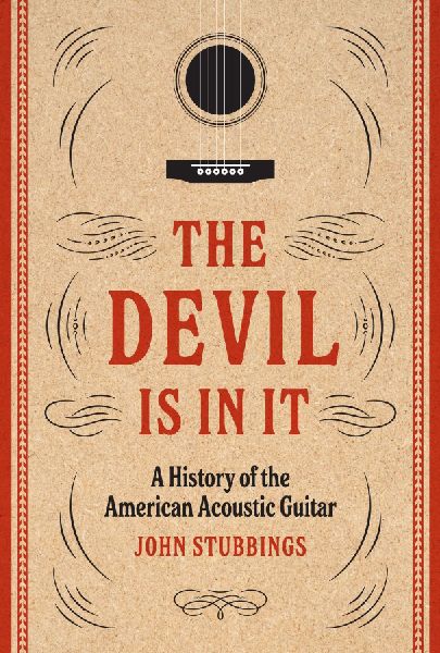 The Devil Is in It: A History of the American Acoustic Guitar