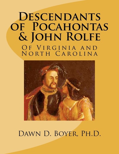 Descendants of Pocahontas & John Rolfe Of Virginia and North Carolina