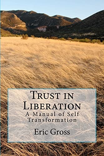 Trust in Liberation A Manual of Self Transformation