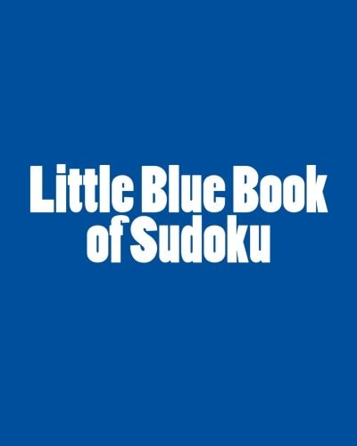 Little Blue Book of Sudoku A Collection of Easy to Moderate Sudoku Puzzles