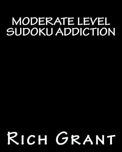 Moderate Level Sudoku Addiction An Addicting Collection of Sudoku Puzzles