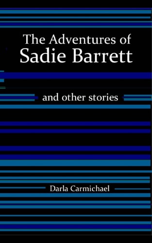 The Adventures of Sadie Barrett and Other Stories