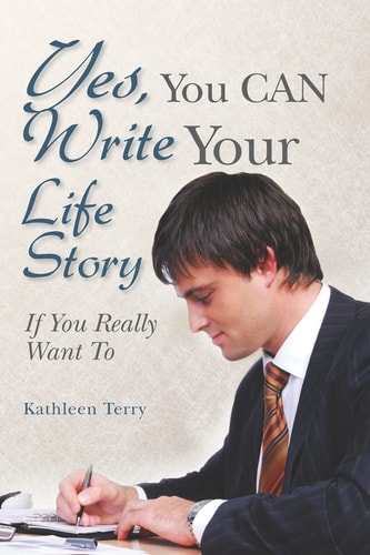 Yes, You CAN Write Your Life Story If You Really Want To