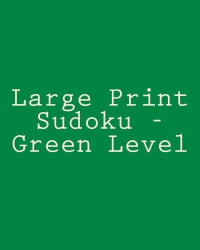 Large Print Sudoku - Green Level Easy To Read, Large Grid Sudoku Puzzles