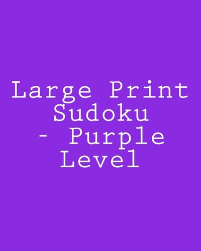 Large Print Sudoku - Purple Level Easy To Read, Large Grid Sudoku Puzzles