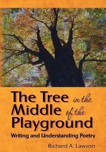 The Tree in the Middle of the Playground Writing and Understanding Poetry