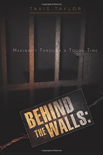 Behind the Walls Making it Through a Tough Time