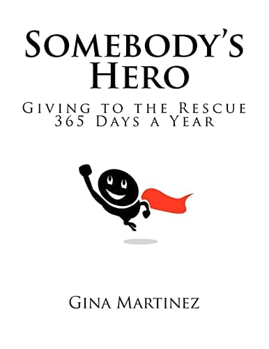 Somebody's Hero Giving to the Rescue 365 Days a Year