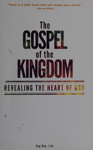 The Gospel of the Kingdom Revealing the Heart of God