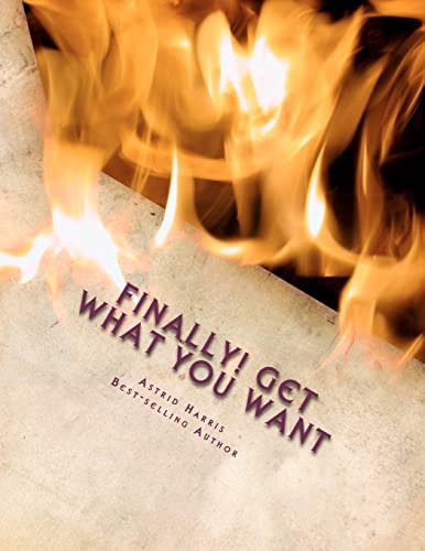 Finally! Get What You Want Learn How to Achieve the Goals You've Been Dreaming About