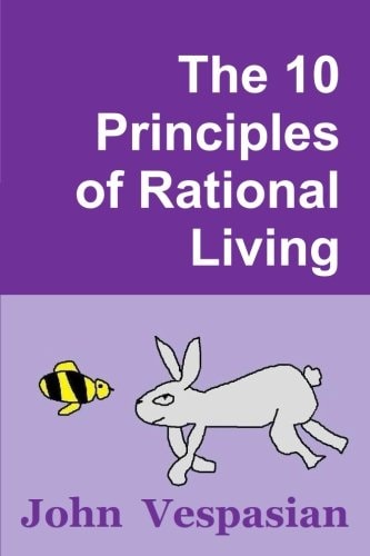 The 10 Principles of Rational Living