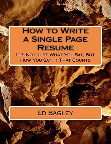 How to Write a Single Page Resume It's Not Just What You Say, But How You Say It That Counts