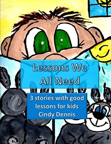 Lessons We All Need To Learn Vol. 1 S Book Contains Two Books. Both Have Valuable Lessons for Young Readers. A Cotton Tale Helps Children Learn Boundaries and Consequences. I Want It! Teaches the Difference Between Want and Need.