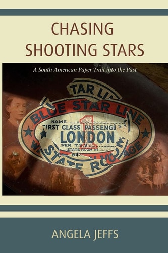 Chasing Shooting Stars A South American Paper Trail Into the Past