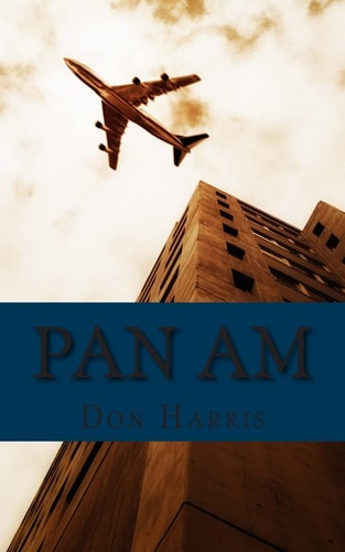 Pan Am A History of the Airline That Define an Age