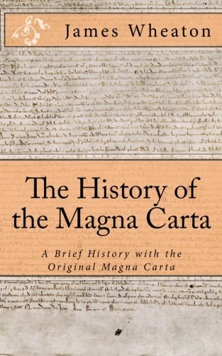 The History of the Magna Carta A Brief History with the Original Magna Carta