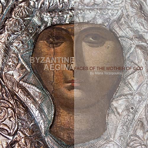 Byzantine Aegina Faces of the Mother of God