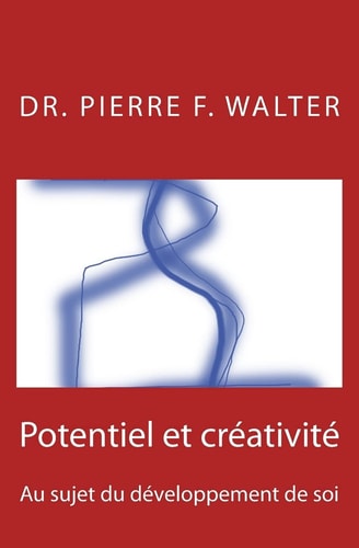 Potentiel Et Creativite Au Sujet Du Developpement de Soi