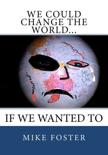 We Could Change the World... If We Wanted To