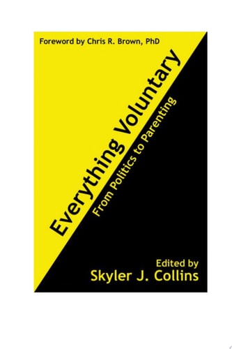 Everything Voluntary From Politics to Parenting