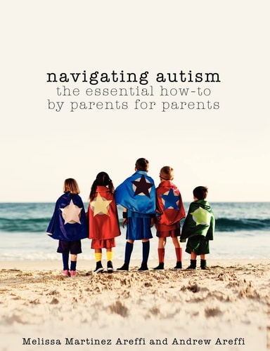 Navigating Autism The Essential How to by Parents for Parents