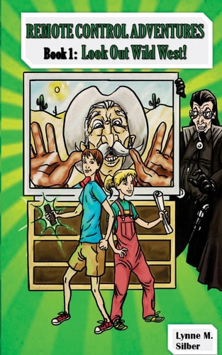 Remote Control Adventures: Book 1 Look Out Wild West!