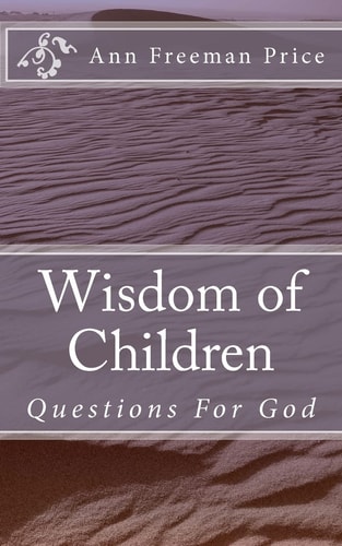 Wisdom of Children Questions For God
