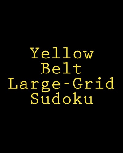 Yellow Belt Large-Grid Sudoku Easy to Read, Large Print Puzzles