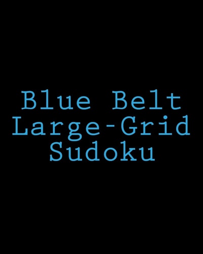 Blue Belt Large-Grid Sudoku Easy to Read, Large Print Puzzles