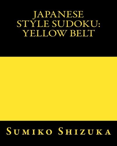 Japanese Style Sudoku: Yellow Belt Easy to Moderate Puzzles