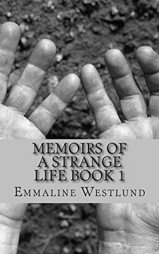Memoirs of a Strange Life Book 1 Random and Disturbing Thoughts and That Whole 'World Ending in 2012' Thing