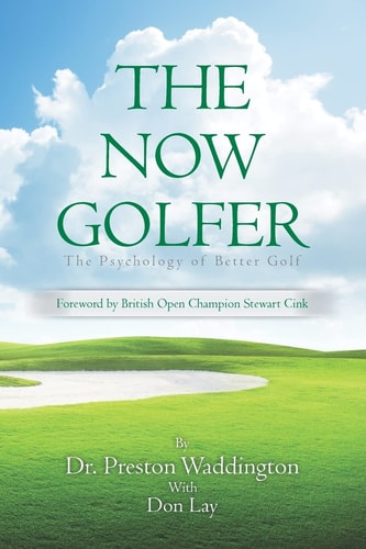 The Now Golfer The Psychology of Better Golf